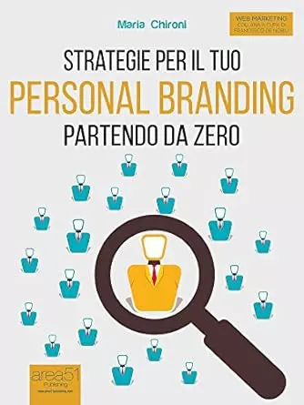 personal-branding-libri-Strategie-per-il-tuo-Personal-Branding-partendo-da-zero---Maria-Chironi-ResultConsulting-consulenza-per-la-vendita-b2b